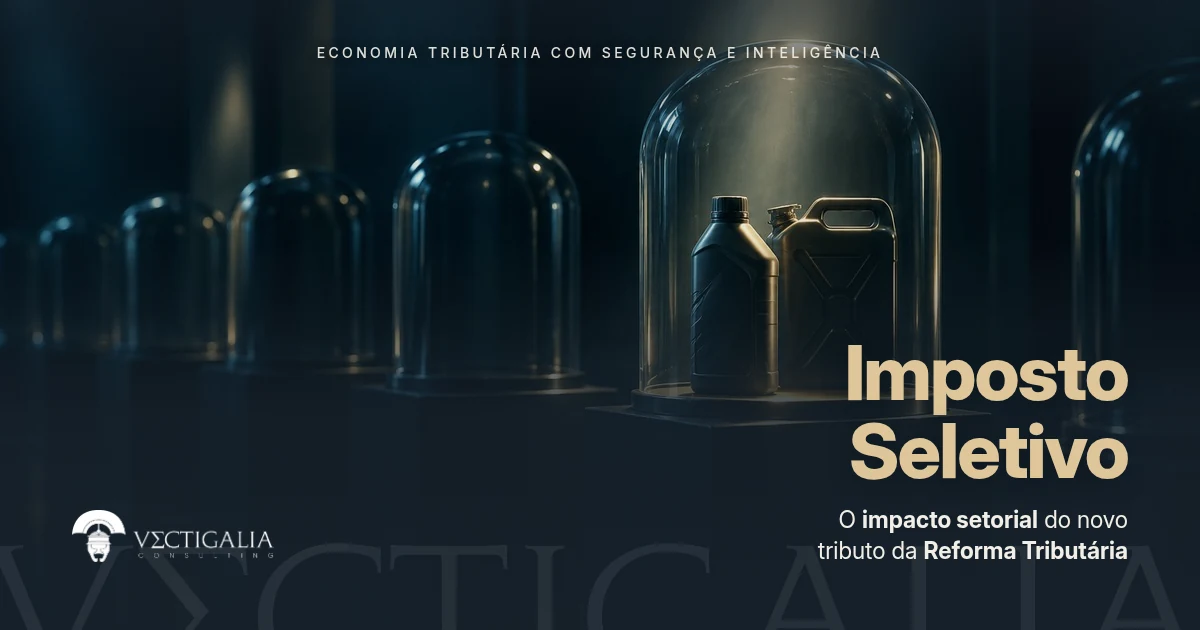 Imposto Seletivo: O Ponto Nebuloso da Reforma que Pode Redesenhar Margens Setoriais