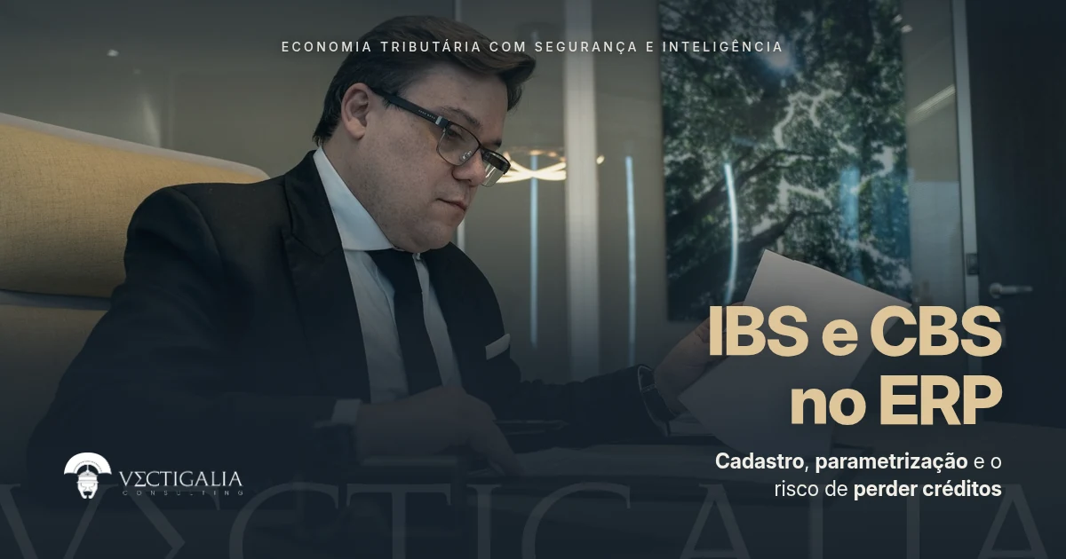 IBS e CBS no ERP: o verdadeiro risco da Reforma Tributária está no cadastro